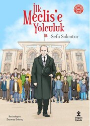 İlk Meclise Yolculuk - Doğan Çocuk