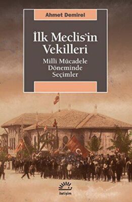 İlk Meclis’in Vekilleri kapağı