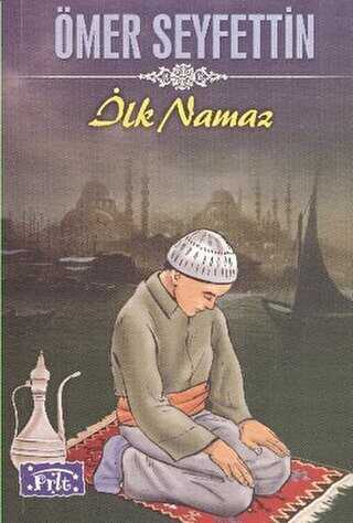 İlk Namaz - Parıltı Yayınları