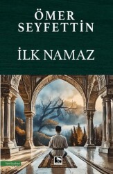 İlk Namaz - Çınaraltı Yayınları