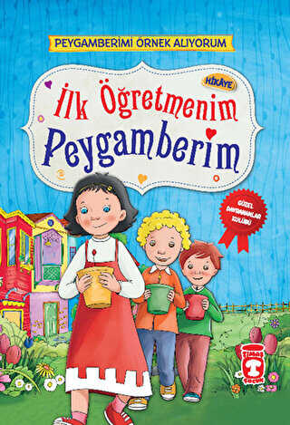 İlk Öğretmenim Peygamberim - Timaş Gülce Çocuk