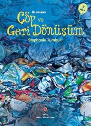 İlk Okuma - Çöp ve Geri Dönüşüm - TÜBİTAK Yayınları