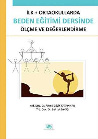 İlk - Ortaokullarda Beden Eğitimi Dersinde Ölçme ve Değerlendirme - Anı Yayıncılık