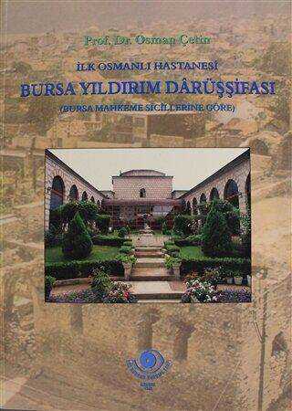 İlk Osmanlı Hastanesi Bursa Yıldırım Darüşşifası