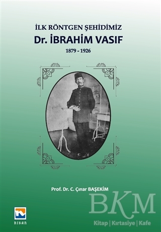 İlk Röntgen Şehidimiz Dr. İbrahim Vasıf - Nisan Kitabevi