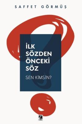 İlk Sözden Önceki Söz Sen Kimsin? - 1