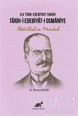 İlk Türk Edebiyatı Tarihi - Tarih-i Edebiyat-ı Osmaniye - Paradigma Akademi Yayınları