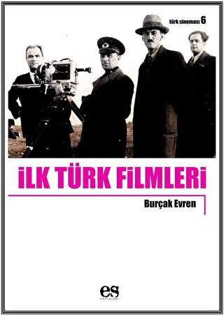 İlk Türk Filmleri - Es Yayınları