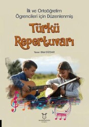 İlk ve Ortaöğretim Öğrencileri İçin Düzenlenmiş Türkü Repertuvarı - Akademisyen Kitabevi