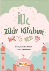İlk Zikir Kitabım - Siyer Çocuk Yayınları