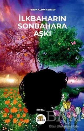 İlkbaharın Sonbahara Aşkı - Nar Ağacı Yayınları