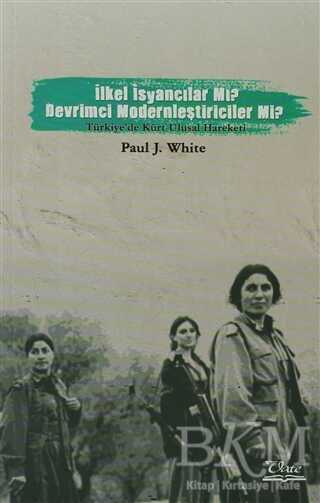 İlkel İsyancılar mı? Devrimci Modernleştiriciler mi? - Vate Yayınevi