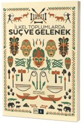 İlkel Toplumlarda Suç ve Gelenek - Mirhan Kitap