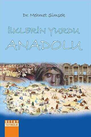 İlklerin Yurdu Anadolu - Detay Yayıncılık