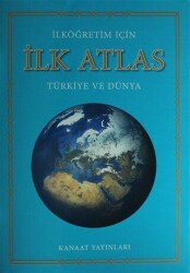 İlköğretim İçin İlk Atlas - Kanaat Yayınları