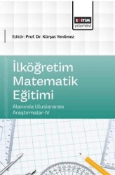 İlköğretim Matematik Eğitimi Alanında Uluslararası Araştırmalar - 4 - Eğitim Yayınevi - Bilimsel Eserler