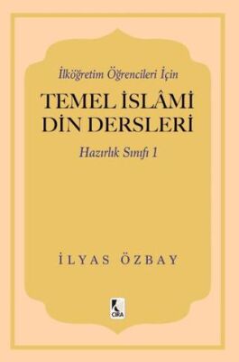 İlköğretim Öğrencileri için Temel İslami Din Dersleri - Hazırlık Sınıfı 1 - 1