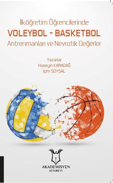 İlköğretim Öğrencilerinde Voleybol – Basketbol Antrenmanları ve Nevrotik Değerler - Akademisyen Kitabevi
