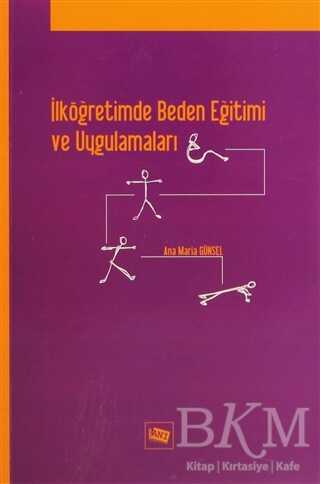 İlköğretimde Beden Eğitimi ve Uygulamaları - Anı Yayıncılık