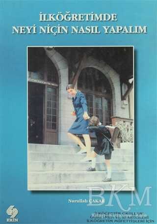 İlköğretimde Neyi Niçin Nasıl Yapalım - Ekin Basım Yayın