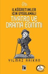 İlköğretimler Için Uygulamalı Tiyatro ve Drama Eğitimi - Pozitif Yayınları