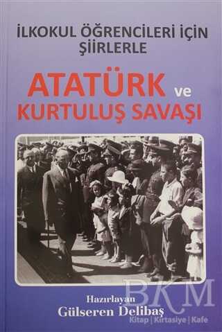 İlkokul Öğrencileri İçin Şiirlerle Atatürk ve Kurtuluş Savaşı
