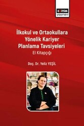 İlkokul ve Ortaokullara Yönelik Kariyer Planlama Tavsiyeleri - Eğitim Yayınevi - Bilimsel Eserler