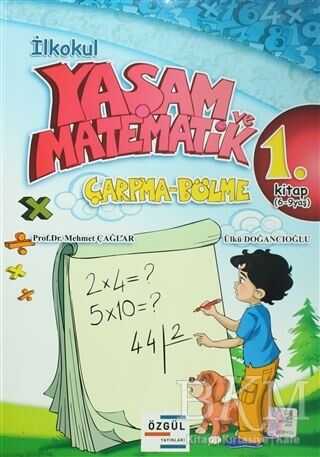 İlkokul Yaşam ve Matematik Çarpma-Bölme 1. Kitap 6-9 Yaş