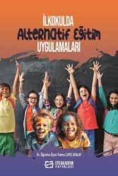İlkokulda Alternatif Eğitim Uygulamaları - Efe Akademi Yayınları