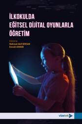İlkokulda Eğitsel Dijital Oyunlarla Öğretim - Vizetek Yayıncılık