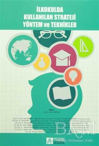 İlkokulda Kullanılan Strateji Yöntem ve Teknikler - Pegem Akademi Yayıncılık