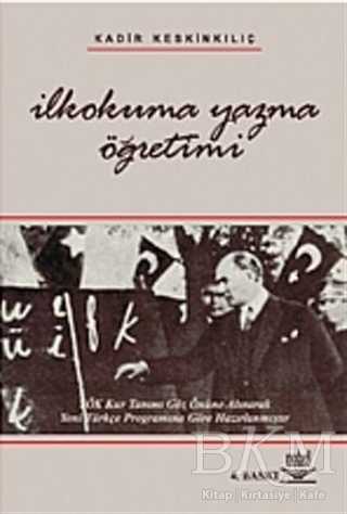 İlkokuma Yazma Öğretimi Kadir Keskinkılıç - Nobel Akademik Yayıncılık