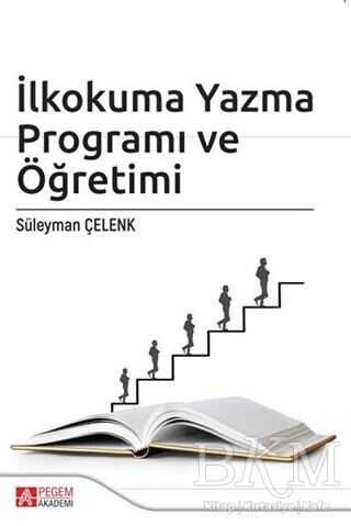 İlkokuma Yazma Programı ve Öğretimi - Pegem Akademi Yayıncılık