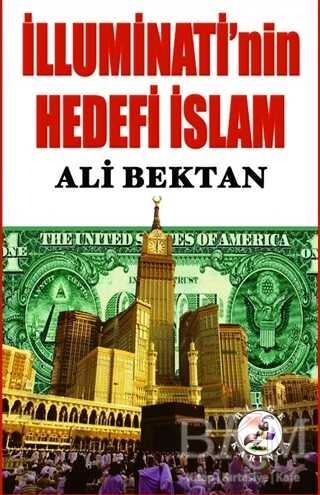 İlluminati`nin Hedefi İslam - Bilge Karınca Yayınları
