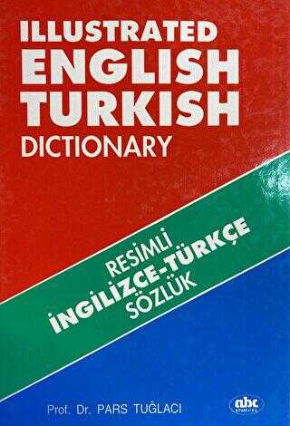 Illustrated English - Turkish Dictionary - Resimli İngilizce - Türkçe Sözlük