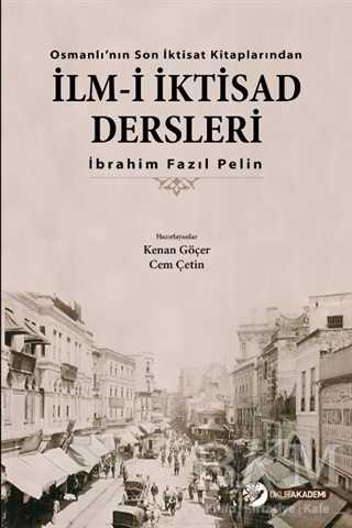 İlm-i İktisad Dersleri - Okur Akademi