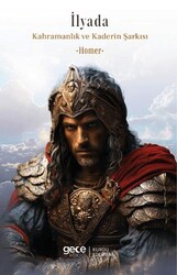 İlyada Kahramanlık ve Kaderin Şarkısı - Gece Kitaplığı