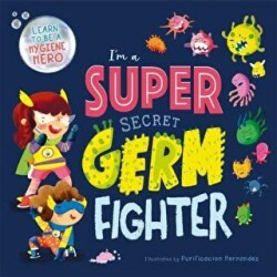 I`m a Super Secret Germ Fighter - Igloo Books