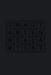 I’m Not a Biennial Artist - Masa Yayınevi