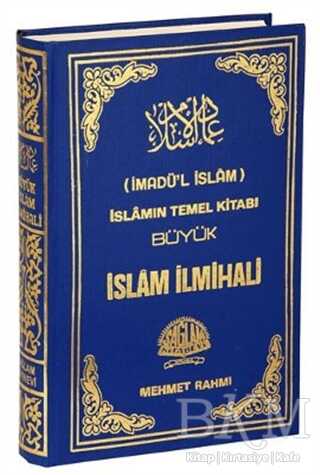 İmadü’l İslam İslamın Temel Kitabı Büyük İslam İlmihali