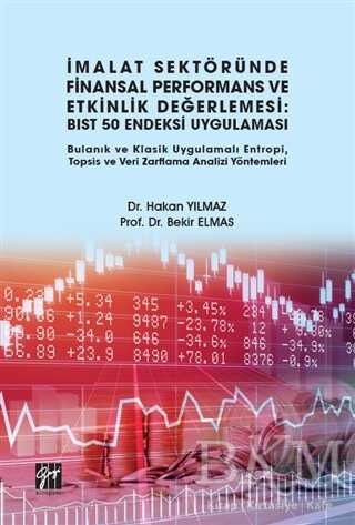 İmalat Sektöründe Finansal Performans ve Etkinlik Değerlemesi: BIST 50 Endeksi Uygulaması - 1