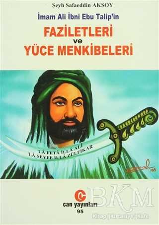 İmam Ali İbni Ebu Talip’in Faziletleri ve Yüce Menkibeleri - 1