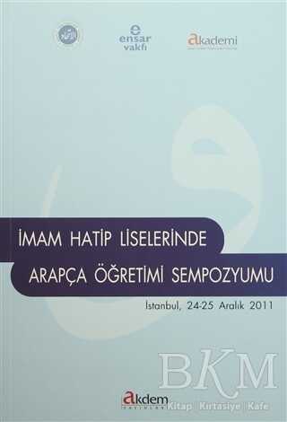 İmam Hatip Liselerinde Arapça Öğretimi Sempozyumu - Akdem Yayınları
