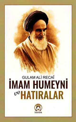 İmam Humeyni ve Hatıralar - Tesnim Yayınları