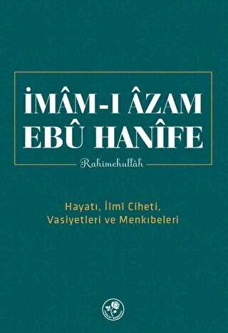 Mâm-ı Âzam Ebû Hanîfe Rahimehullah - Fazilet Neşriyat
