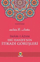 İmam-ı Azam Ebu Hanife’nin İtikadi Görüşleri - Kayıhan Yayınları