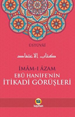 İmam-ı Azam Ebu Hanife’nin İtikadi Görüşleri - 1