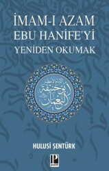 İmam-ı Azam Ebu Hanife’yi Yeniden Okumak - Pozitif Yayınları