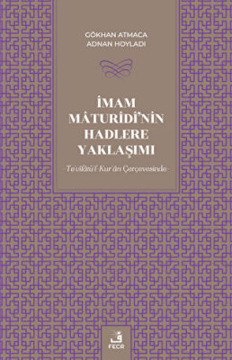 İmam Maturidi`nin Hadlere Yaklaşımı - 1