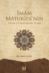 İmam Maturidi`nin Tefsir Literatürüne Tesiri - Kökler Kitabevi